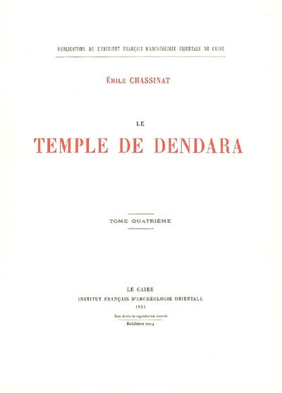 Le temple de Dendara. Vol. 4