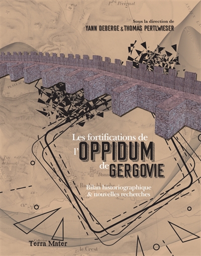 Les fortifications de l'oppidum de Gergovie : VIe et Ve s. av. J.-C. et Ier s. av. J.-C. : bilan historiographique & nouvelles recherches