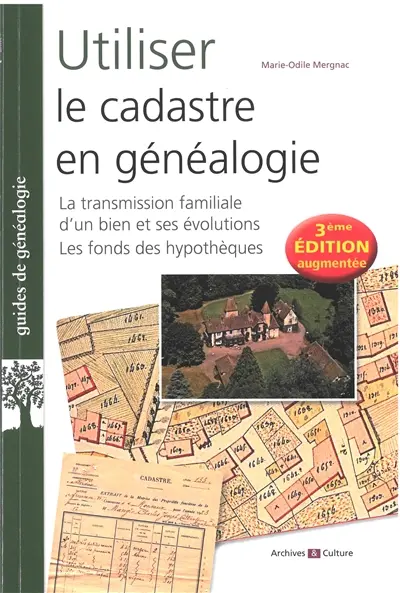 Utiliser le cadastre en généalogie : la transmission familiale d'un bien et ses évolutions, le fonds des hypothèques