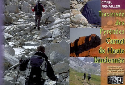 Traversée des Pyrénées : carnet de haute randonnée