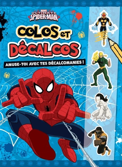 Ultimate Spider-Man : colos et décalcos : amuse-toi avec tes décalcomanies !
