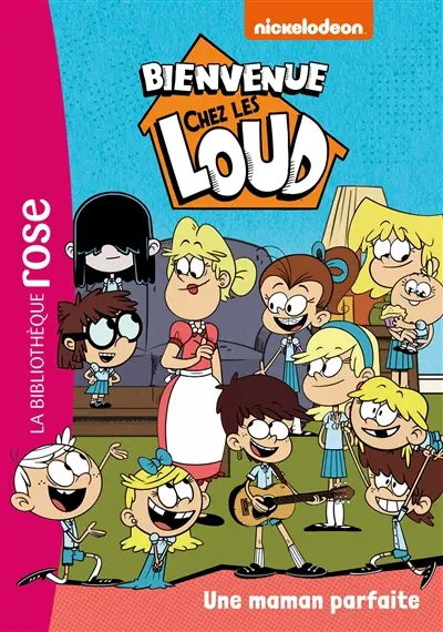 Bienvenue chez les Loud. Vol. 28. Une maman parfaite