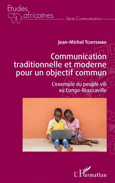Communication traditionnelle et moderne pour un objectif commun : l'exemple du peuple vili au Congo-Brazzaville
