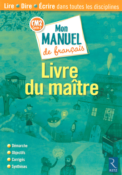 Mon manuel de français CM2 : livre du maître