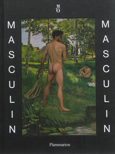 Masculin-masculin : l'homme nu dans l'art de 1800 à nos jours