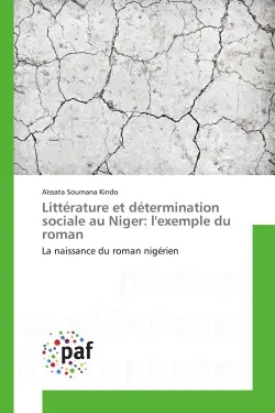 Littérature et détermination sociale au Niger : l'exemple du roman : La naissance du roman nigérien