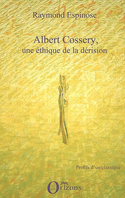 Albert Cossery, une éthique de la dérision