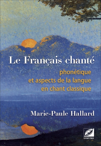 Le français chanté : phonétique et aspects de la langue en chant classique