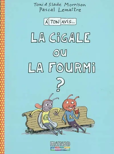 A ton avis.... Vol. 2. La cigale ou la fourmi ?
