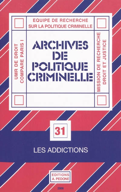 Archives de politique criminelle, n° 31. Les addictions