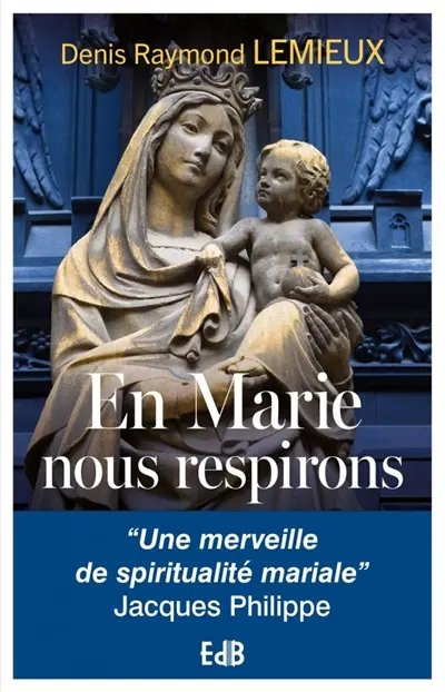 En Marie, nous respirons : la spiritualité mariale de Catherine de Hueck Doherty