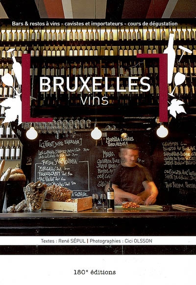 Bruxelles vins : bars & restos à vins, cavistes et importateurs, cours de dégustation