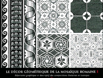Le décor géométrique de la mosaïque romaine. Vol. 1. Répertoire graphique et descriptif des compositions linéaires et isotropes
