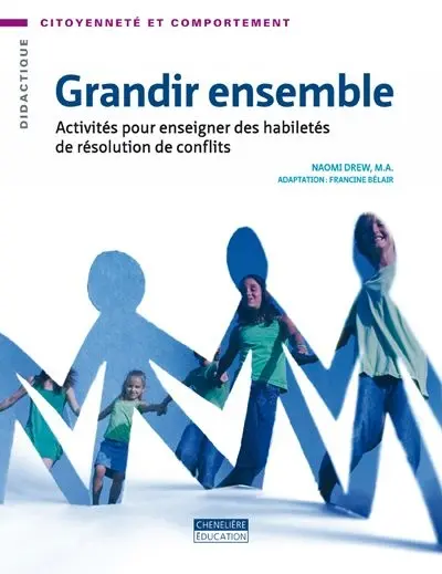 Grandir ensemble : activités pour enseigner des habiletés de résolution de conflits