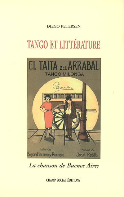Tango et littérature : la chanson de Buenos Aires : six études sur les apports du texte de tango à la littérature argentine de la période 1960-1980