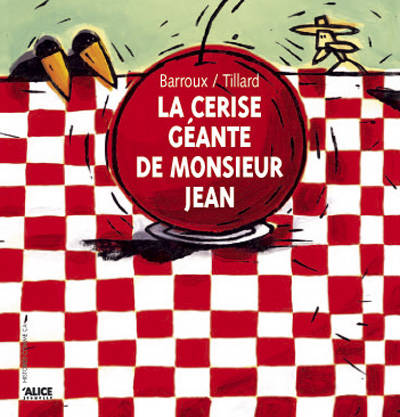 La cerise géante de Monsieur Jean