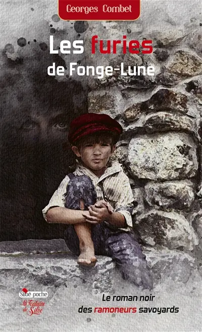 Les furies de Fonge-Lune : Le roman noir des ramoneurs savoyards