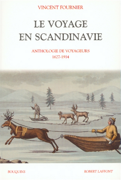 Le voyage en Scandinavie : anthologie de voyageurs : 1627-1914