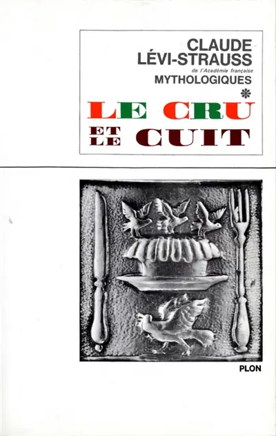 Mythologiques. Vol. 1. Le cru et le cuit