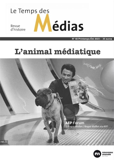 Temps des médias (Le), n° 40. L'animal médiatique