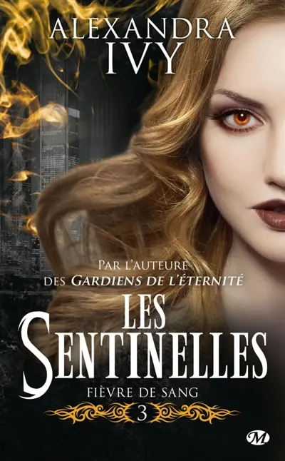 Les sentinelles. Vol. 3. Fièvre de sang