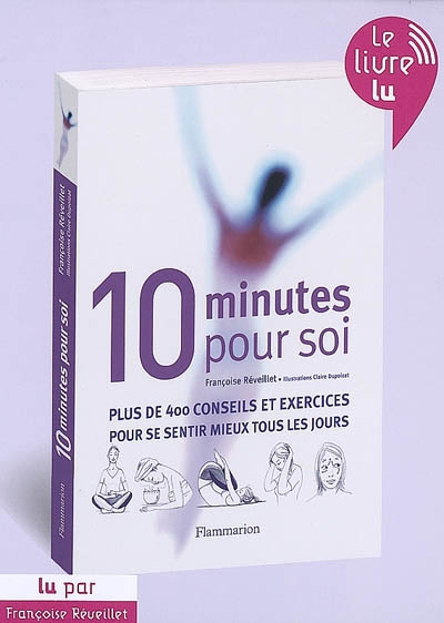 10 minutes pour soi : plus de 400 conseils et exercices pour se sentir mieux tous les jours