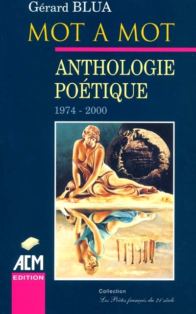 Mot à mot : anthologie poétique : 1974-2000
