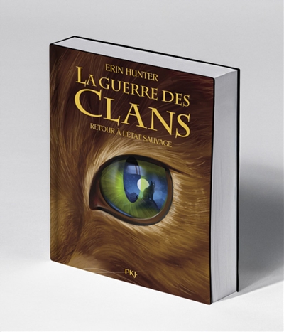 La guerre des clans : cycle 1. Vol. 1. Retour à l'état sauvage