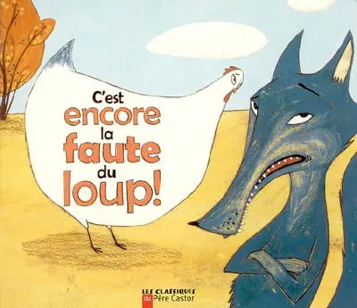 C'est encore la faute du loup !