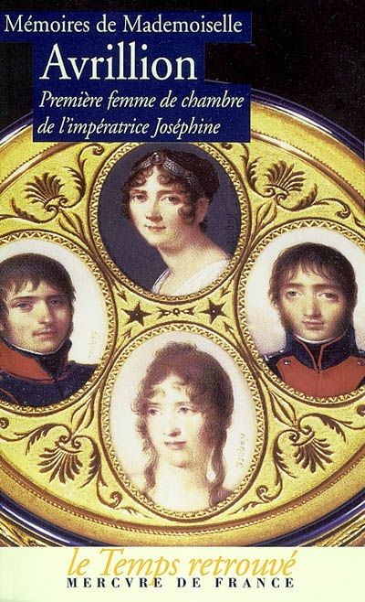 Mémoires de Mademoiselle Avrillion, première femme de chambre de l'impératrice Joséphine