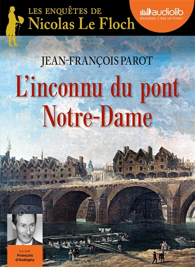 Les enquêtes de Nicolas Le Floch. L'inconnu du pont Notre-Dame
