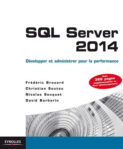 SQL Server 2014 : développer et administrer pour la performance