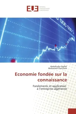 Economie fondee sur la connaissance : Fondements et application A l'entreprise algerienne