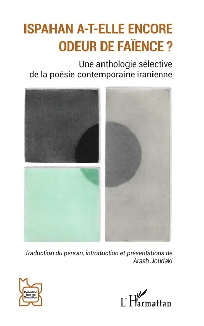 Ispahan a-t-elle encore odeur de faïence ? : une anthologie sélective de la poésie contemporaine iranienne