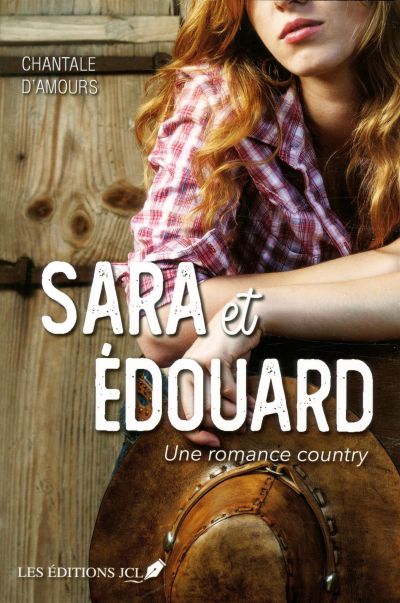 Une romance country. Vol. 1. Sara et Édouard