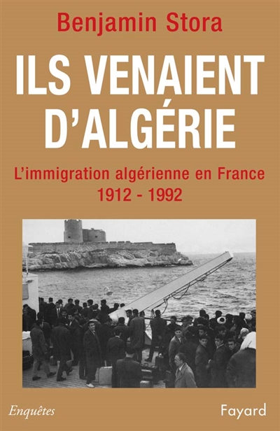 Ils venaient d'Algérie : l'immigration algérienne en France, 1912-1992