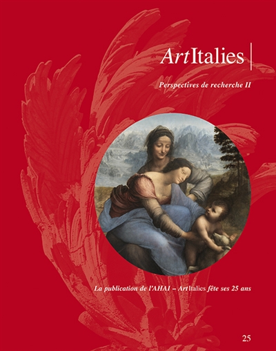 Art Italies : la revue de l'AHAI, n° 25. Perspectives de recherche (2) : actualités de la recherche en histoire de l'art italien : actes de la journée d'études, INHA, 21 juin 2018