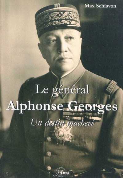 Le général Alphonse Georges : un destin inachevé