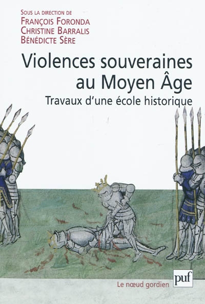 Violences souveraines au Moyen Age : travaux d'une école historique