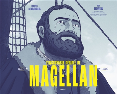 L'incroyable périple de Magellan : 1519-1522