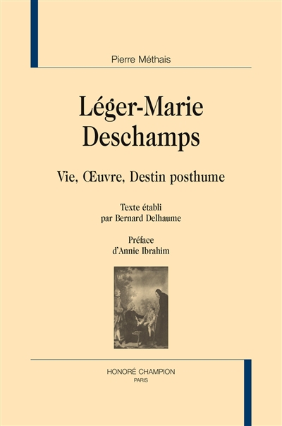 Léger-Marie Deschamps : vie, oeuvre, destin posthume