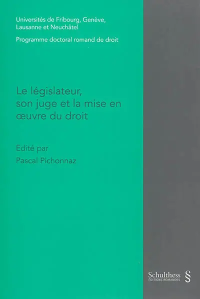 Le législateur, son juge et la mise en oeuvre du droit