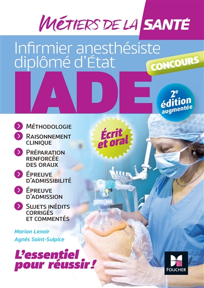 IADE, infirmier anesthésiste diplômé d'Etat : concours : écrit et oral