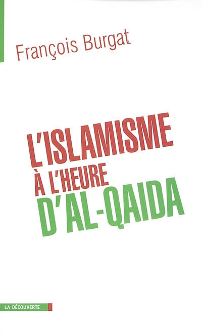 L'islamisme à l'heure d'Al-Qaïda : réislamisation, modernisation, radicalisations