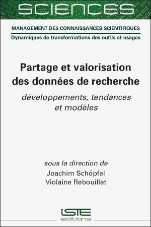 Partage et valorisation des données de recherche : développements, tendances et modèles