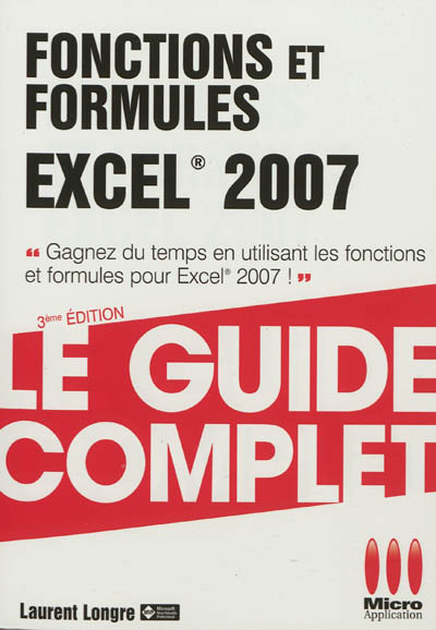 Fonctions et formules Excel 2007 : gagnez du temps en utilisant les fonctions et formules pour Excel 2007 !