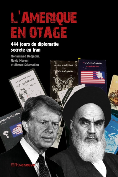 L'Amérique en otage : 444 jours de diplomatie secrète en Iran