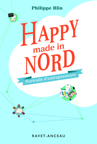 Happy made in Nord : portraits d'entrepreneurs