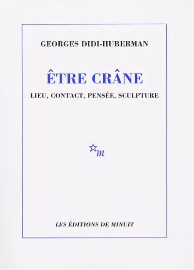 Etre crâne : lieu, contact, pensée, sculpture