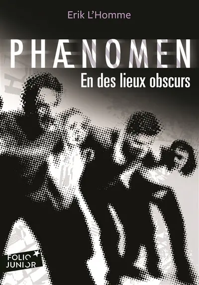 Phaenomen. Vol. 3. En des lieux obscurs